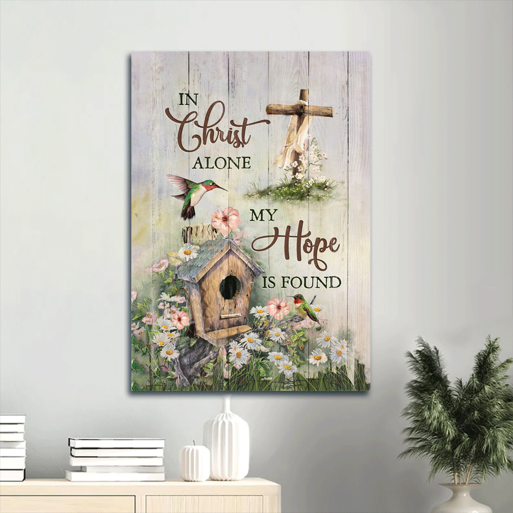 Jesus Portrait Canvas- Birdhouse, Wooden Cross, Hummingbird - Gift for Christian- In Christ alone my hope is found - Portrait Canvas Prints, Wall Art