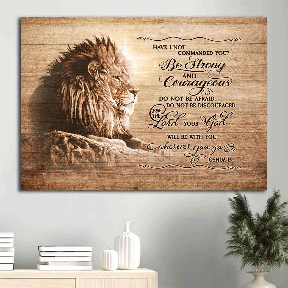 Joshua 1:9 Be strong and courageous, Do not be frightened, Lion of Judah - Jesus Landscape Canvas Prints, Wall Art