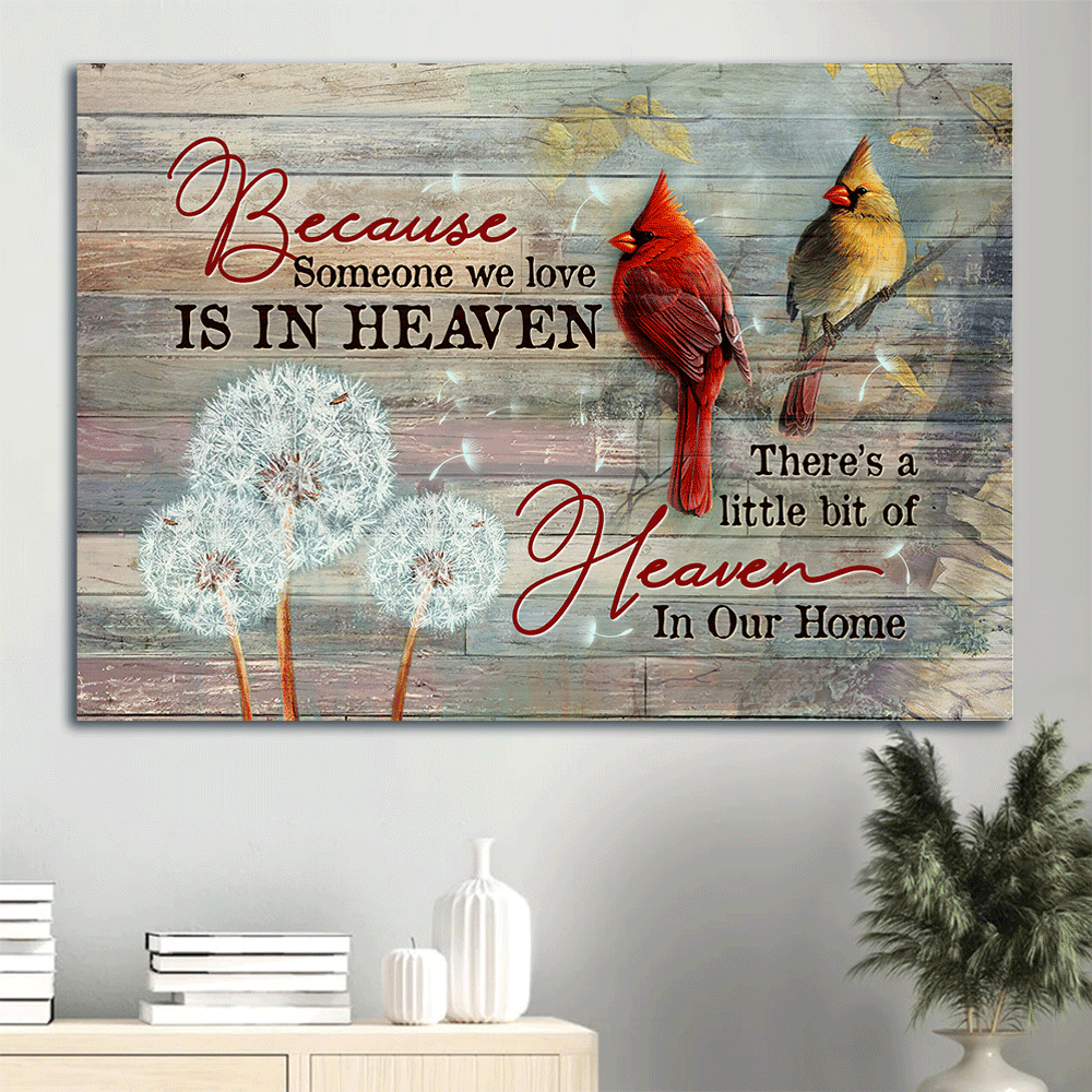 Memorial Landscape Canvas - Beautiful cardinal, Pretty dandelion Landscape Canvas - Memorial Gift For Family Members - Because someone we love is in heaven