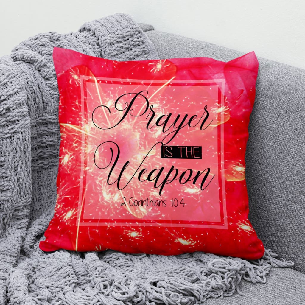 Christian Throw Pillow, Jesus Pillow, Inspirational Gifts, 2 Corinthians 10:4 Bible Verse Pillow - Prayer Is The Weapon