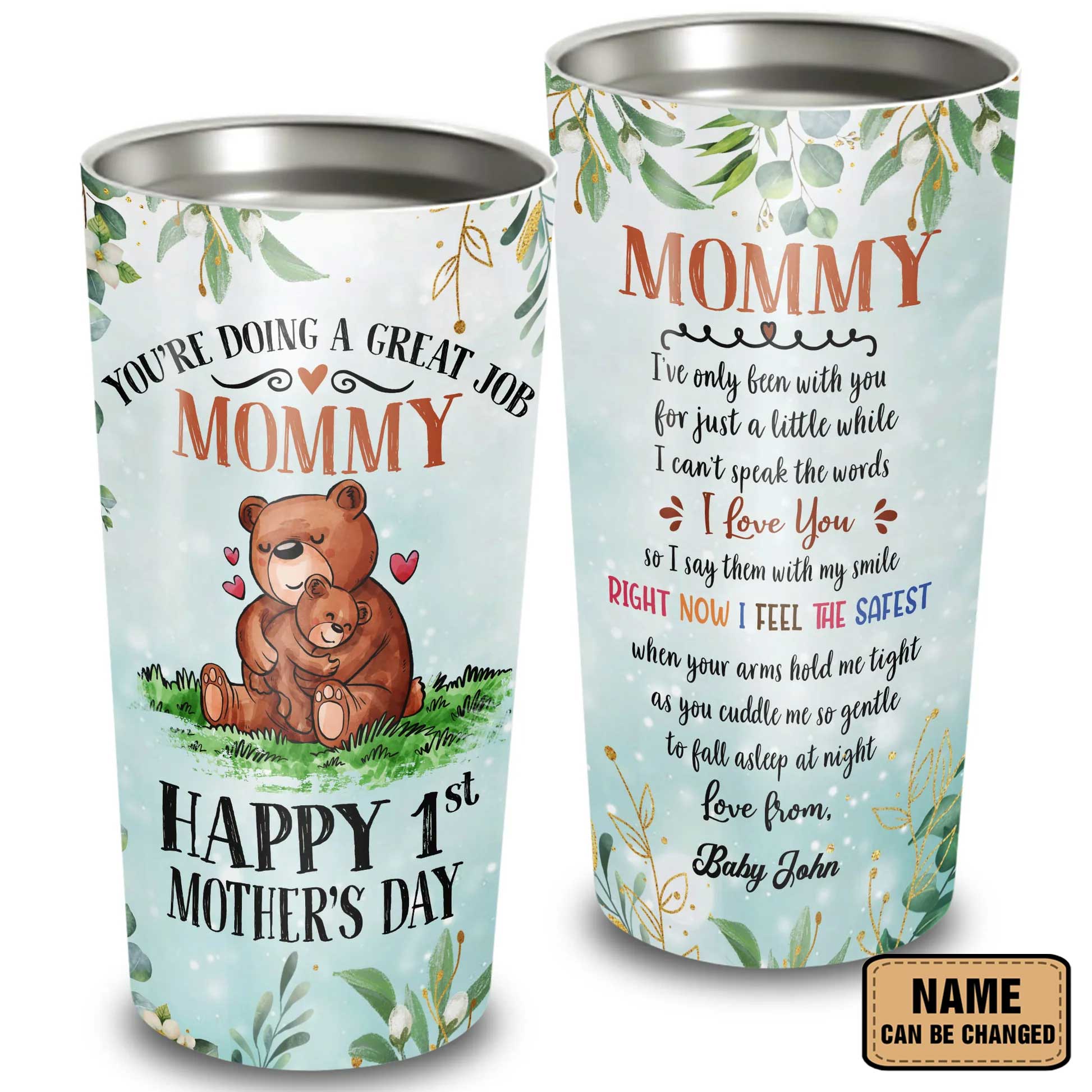 Personalized Mother's Day Gift Tumbler - Custom Gift For Mother's Day, Presents for Mom -Happy 1st Mother's Day You're Doing A Great Job Mommy Tumbler