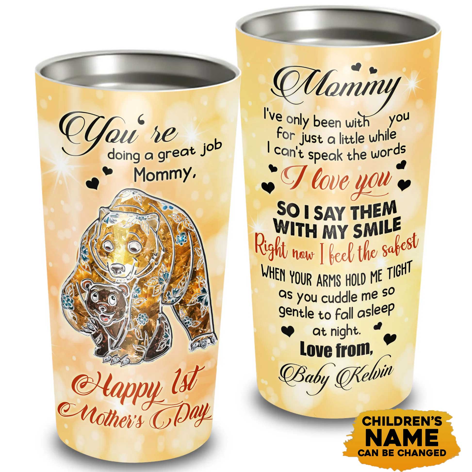 Personalized Mother's Day Gift Tumbler - Custom Gift For Mother's Day - Happy 1st Mother's Day You're Doing A Great Job Mommy Bear Tumbler