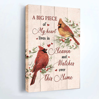 Memorial Portrait Canvas - Heaven, Watercolor Cardinal, Red Cranberry, Vintage Painting Memorial Canvas - Memorial Gift For Member Family - A Big Piece Of My Heart Lives In Heaven