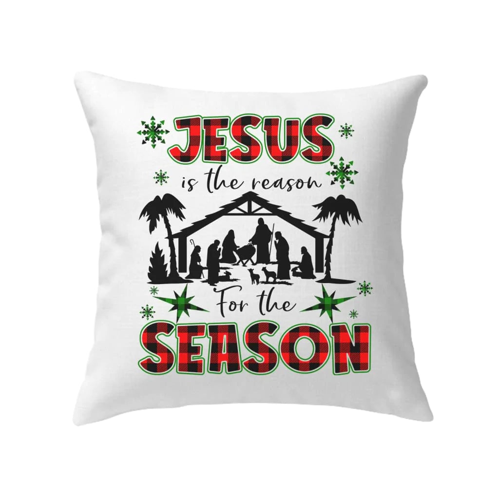Jesus Pillow - Christian, Christmas Pillow - Gift For Christian - Jesus is the reason for the season Pillow