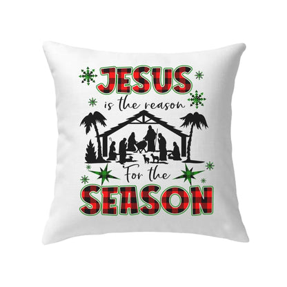 Jesus Pillow - Christian, Christmas Pillow - Gift For Christian - Jesus is the reason for the season Pillow