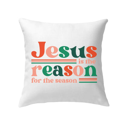 Jesus pillow - Christian pillow -  Christmas gifts: Jesus is the reason for the season pillow