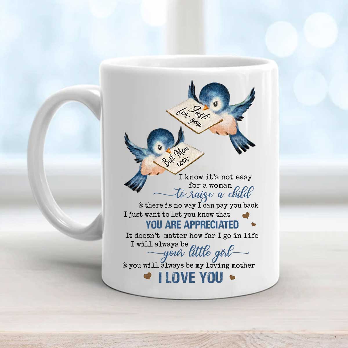 Gift For Mom Mug - Daughter to mom, Blue bird Mug - Gift For Mother's Day, Presents for Mom, Anniversary - I will always be you little girl Mug