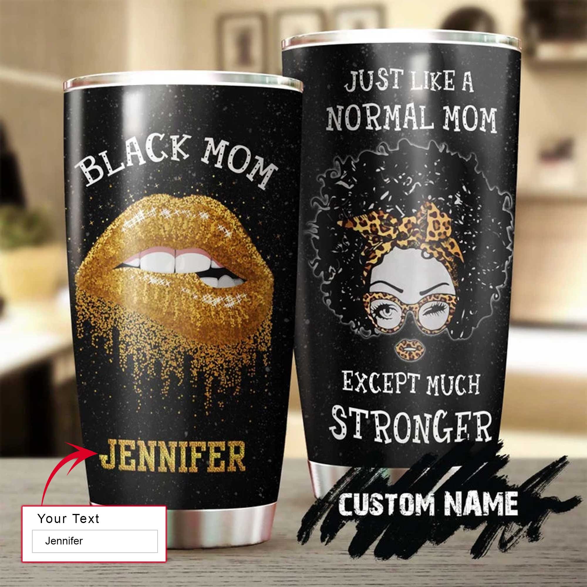 Personalized Mother's Day Gift Tumbler - Custom Gift For Mother's Day, Presents for Mom - Black Mom, Just Like Normal Mom Except Much Stronger Tumbler