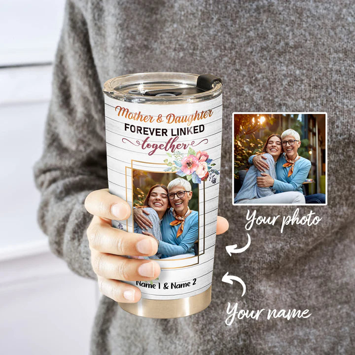 Best Personalized Mother's Day Gifts Tumbler - Custom Gift For Mother's Day, Presents for Mom - Mother And Daughter Forever Linked Together Tumbler