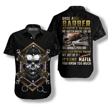 Barber Hawaiian Shirt, A Barber Is Always A Barber Aloha Shirt For Men, Perfect Gift For Barber, Friends, Husband, Boyfriend, Family