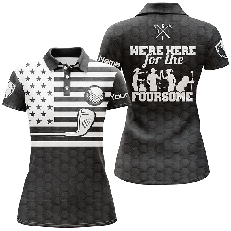 Black And White American Flag Womens Golf Polo Shirts Custom We're Here For The Foursome Golf Gifts, Best Gift For Women