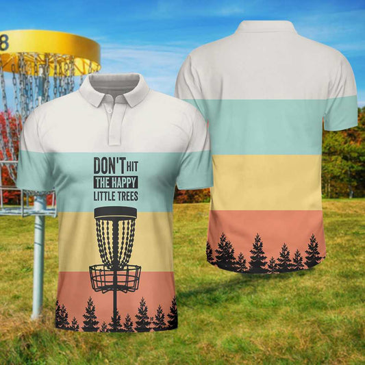 Don't Hit The Happy Little Trees Disc Golf Polo Shirt, Colorful Disc Golf Shirt For Men, Cool Golf Gift Idea For Golfers