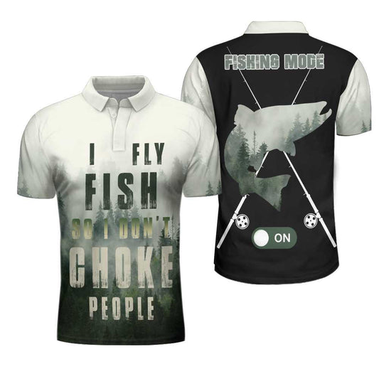 Best Fishing Men Polo Shirt, Fishing Mode On I Fly Fish So I Don't Choke People Shirt For Men, Gift For Fishing Lovers