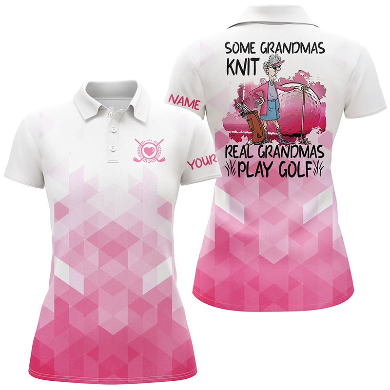 Funny Womens Golf Polo Shirt Custom Name Some Grandmas Knit Real Grandmas Play Golf - Pink, Perfect Gift For Women