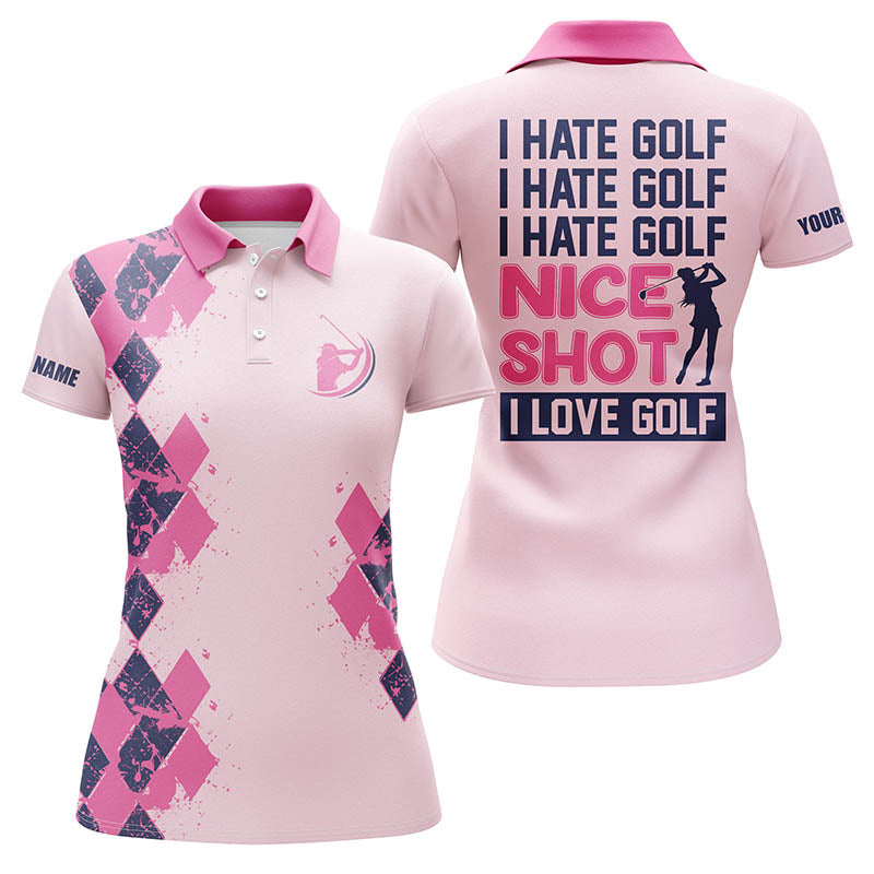 Funny Womens Golf Polo Shirts Custom Name I Hate Golf Nice Shot I Love Golf, Personalized Golf Gifts, Perfect Gift For Women