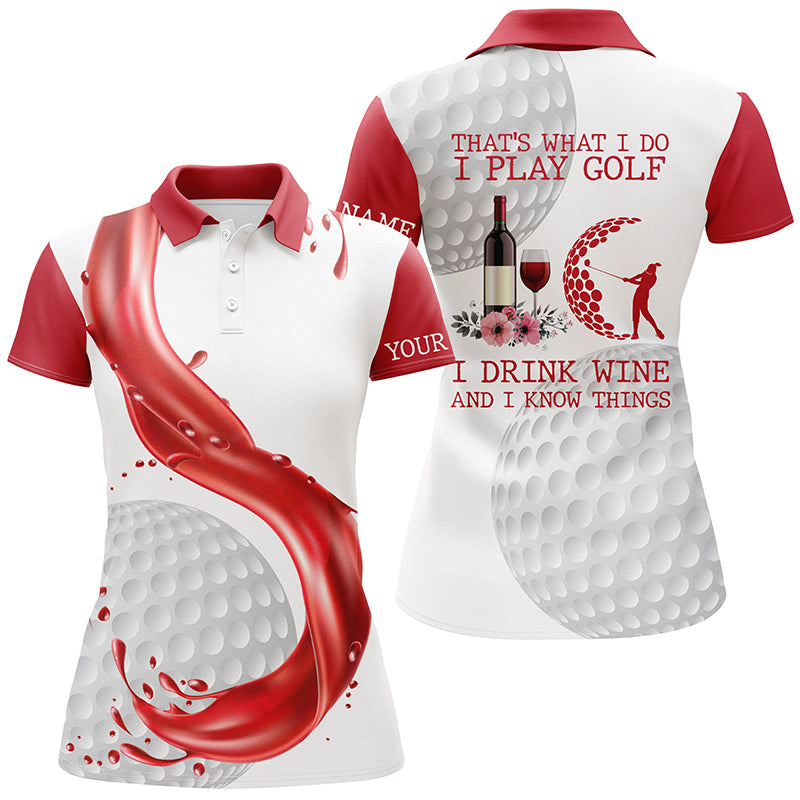 Golf & Wine Womens Golf Polo Shirt Custom Name That's What I Do I Play Golf Drink Wine And Know Things, Perfect Gift For Women