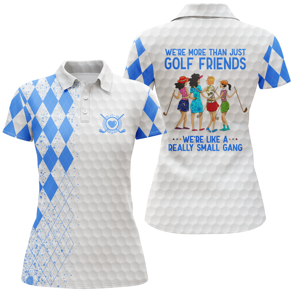 Golf Friends Women Polo Shirts Multi-color, We're More Than Just Golf Friends We're Small Gang Women Polo Shirt, Best Gift For Best Friends