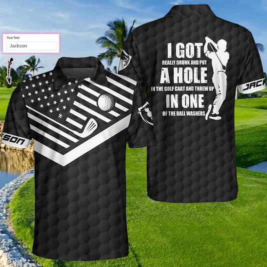 I Got Really Drunk And Put A Hole In The Golf Cart Custom Polo Shirt, Personalized Golf Shirt For Men, Best Gift For Men