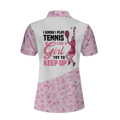 Personalized White And Pink Tennis Women Polo Shirt, I Play Tennis Like A Girl Custom Short Sleeve Shirt For Ladies, Gift For Tennis Lovers