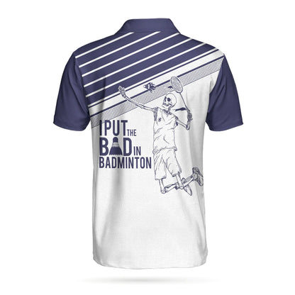 Skeleton Badminton Player Men Polo Shirt, I Put The Bad In Badminton Skull Polo Shirt, Best Badminton Shirt For Men, Gift For Badminton Lovers
