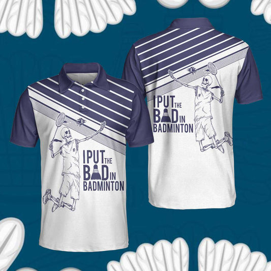 Skeleton Badminton Player Men Polo Shirt, I Put The Bad In Badminton Skull Polo Shirt, Best Badminton Shirt For Men, Gift For Badminton Lovers