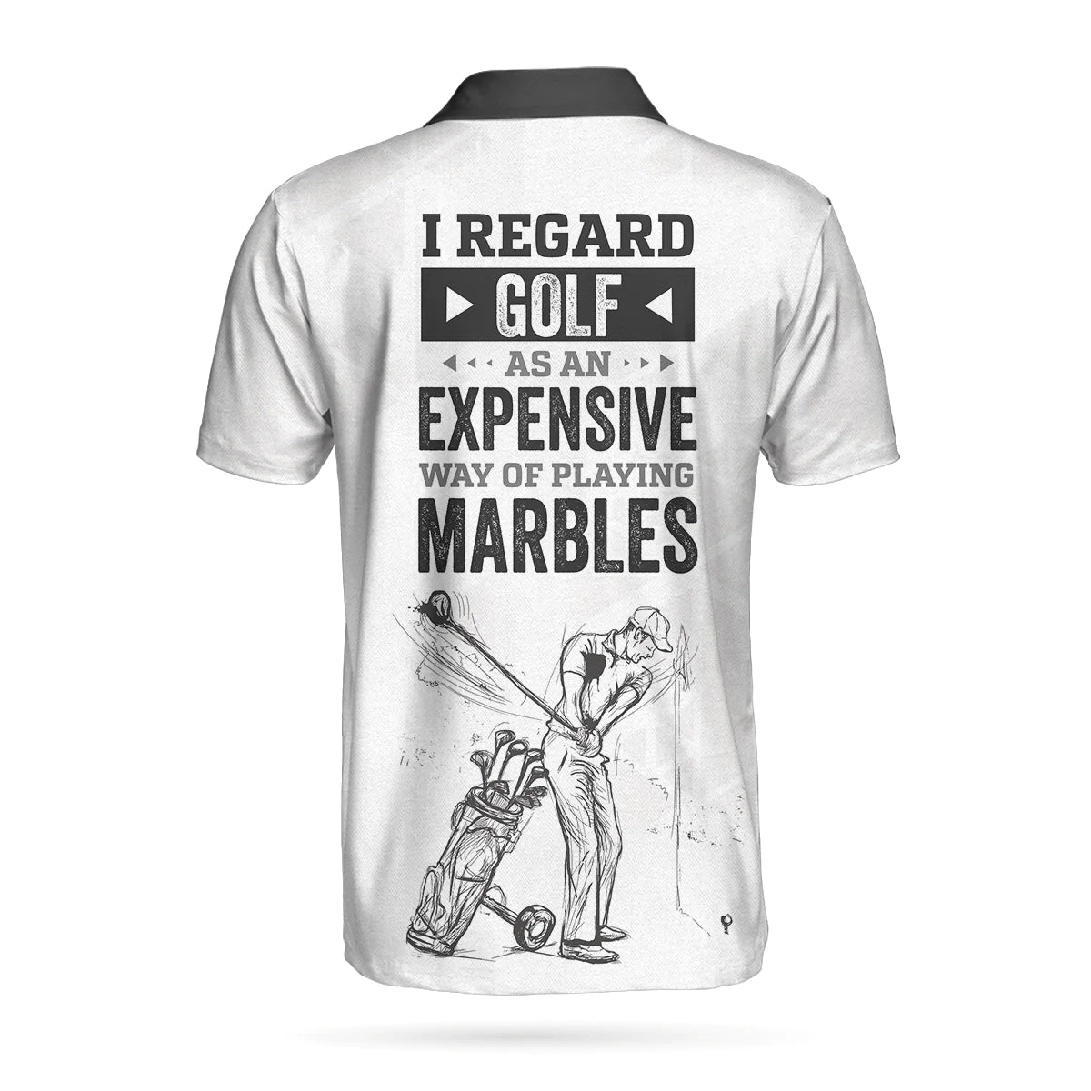 Black And White Golf Men Polo Shirt, I Regard Golf As An Expensive Way Of Playing Marbles New Polo Shirt, Best Golf Shirt For Men, Gift For Golfers