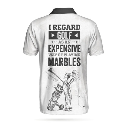 Black And White Golf Men Polo Shirt, I Regard Golf As An Expensive Way Of Playing Marbles New Polo Shirt, Best Golf Shirt For Men, Gift For Golfers