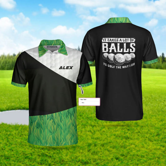 Personalized Golf Course Golf Ball Men Polo Shirt, It Takes A Lot Of Balls To Golf The Way I Do Custom Polo Shirt, Gift For Male Golfer