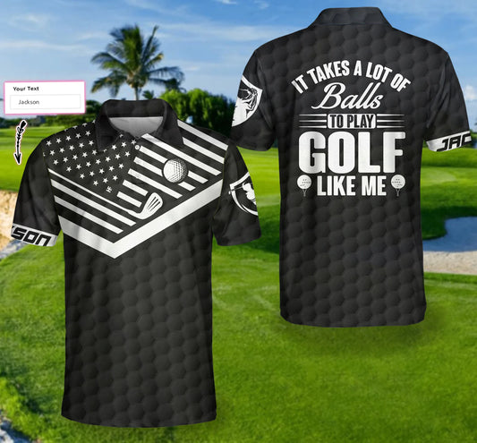 Personalized American Flag Golf Polo Shirt, It Takes A Lot Of Balls Golfer Custom Shirt For Men
