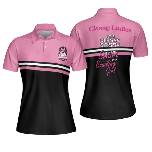 Personalized Bowling Women Polo Shirt, Classy Ladies I'm A Classy Sassy And A Bit Smart Assy Bowling Girl Custom Short Sleeve Shirt For Female