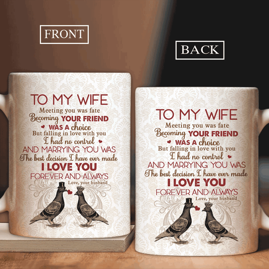 Couple Mug - Anniversary, Valentine's Day Gift For Husband, Wife, Partner, Couple - To My Wife, Homing Pigeon, I Love You Forever And Always Mug