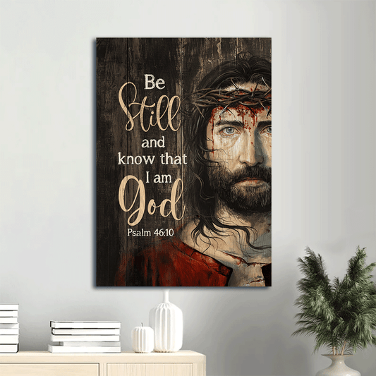 Jesus Portrait Canvas, Faith Portrait Canvas, Christian Canvas Gifts - God With Crown Of Thorn Wall Art, Be Still And Know That I Am God Wall Art