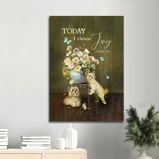 Yorkshire Terrier Dog Portrait Canvas - Yorkshire Terrier, Flower Vase, Still Painting Canvas - Gift for Christian, Dog Lovers - Today I Choose Joy