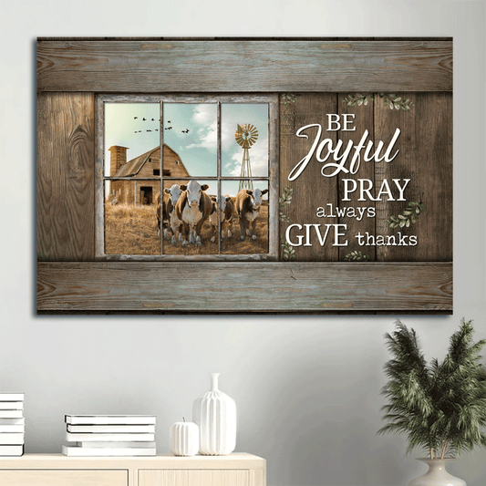 Jesus Landscape Canvas- Dairy cow, Blue sky, Vintage window, Old farm canvas- Gift for Christian- Be joyful, Pray always, Give thanks