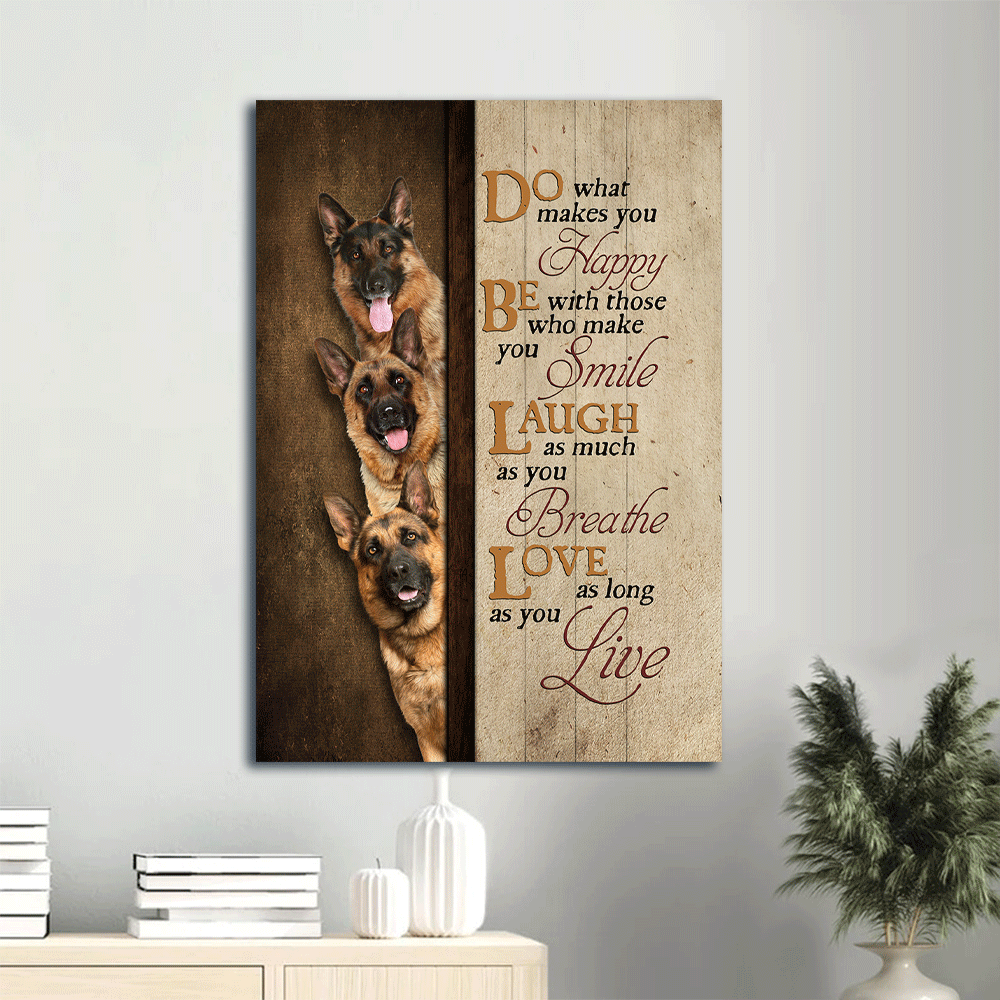 German shepherd Portrait Canvas- German shepherd dogs-  Gift for dog lover-  Do what makes you happy - Portrait Canvas Prints, Wall Art