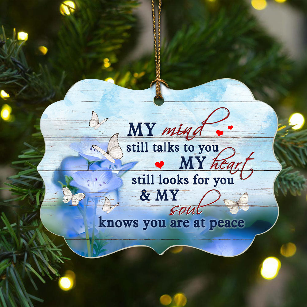 Heaven Benelux Aluminum Ornament - Memorial Gift For Family Members - My Heart Still Looks For You & My Soul Knows You Are At Peace