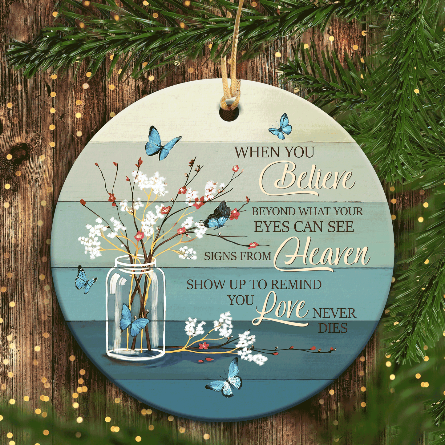 Meaningful Gifts For Loss Of Loved One, Memorial Christmas Ceramic Ornaments - Signs From Heaven Show Up To Remind You Love Never Dies