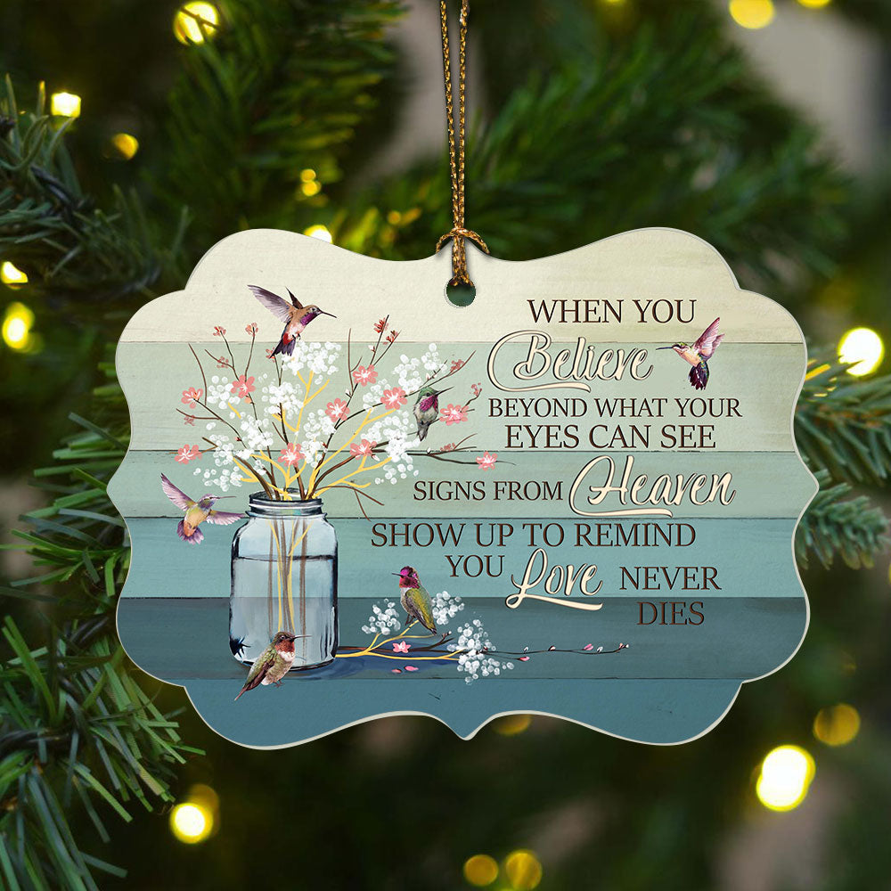 Heaven Benelux Aluminum Ornament - Hummingbird - Memorial Gift For Family Members - When You Believe Heaven Will Show Up