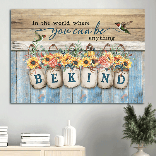 Jesus Landscape Canvas- Hummingbird, Vintage flower, Sunflower jar canvas- Gift for Christian- In the world where you can be anything, Be kind - Landscape Canvas Prints, Wall Art