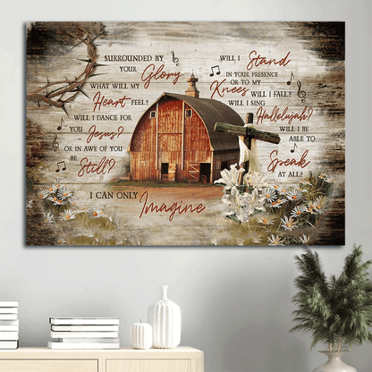 Jesus Landscape Canvas - Wooden House On Farm, Lily Painting Canvas - Gift For Christian - I Can Only Imagine