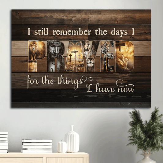 Jesus Landscape Canvas- Lion of Judah, Jesus painting- Gift for Christian- I still can remember the days I prayed for the things I have now - Landscape Canvas Prints, Christian Wall Art