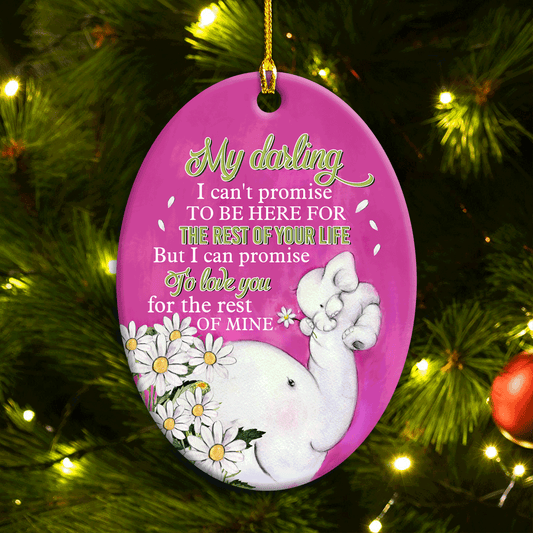 Family Oval Ceramic Ornament- Mom To Daughter, Elephant Oval Ceramic Ornament- Gift For Daughter- I Promise To Love You For The Rest Of My Life