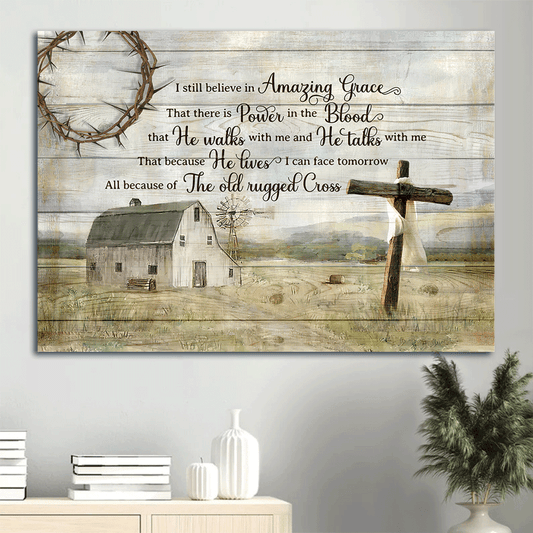 Jesus Landscape Canvas - Vintage house, Wooden cross, Tranquil Farm Canvas - Gift For Christian - I still believe in amazing grace