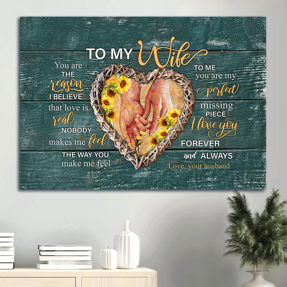 Gift For Wife Landscape Canvas - To My Wife, Heart Shape, Holding Hands, Sunflower Canvas - Valentine's Day Gift For Couple, Spouse, Lover - You Are The Reason I Believe That Love Is Real - Couple Canvas