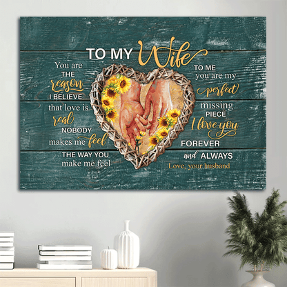 Gift For Wife Landscape Canvas - To My Wife, Heart Shape, Holding Hands, Sunflower Canvas - Valentine's Day Gift For Couple, Spouse, Lover - You Are The Reason I Believe That Love Is Real - Couple Canvas