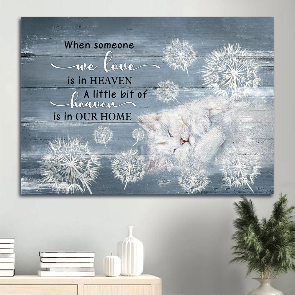 Memorial Landscape Canvas - Heaven, White Cat Painting, Dandelion Canvas - Memorial Gift For Members Family - When Someone We Love Is In Heaven, A Little Bit Of Heaven Is In Our Home