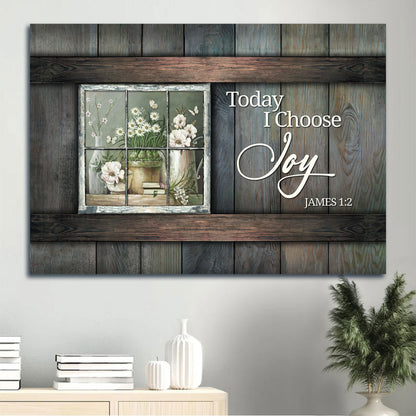 Jesus Landscape Canvas - White Climbing Roses, Antique Window, Daisy Flower Canvas - Gift For Christian - Today I Choose Joy Canvas