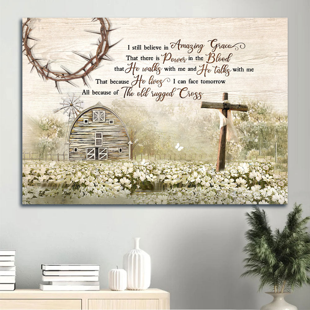 Jesus Landscape Canvas - White Flower Field, Cross Symbol, Vintage House Canvas - Gift For Christian - I Still Believe In Amazing Grace Canvas