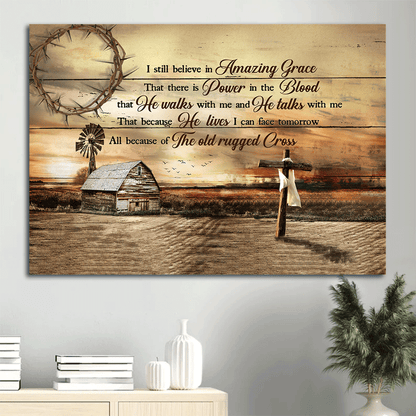 Jesus Landscape Canvas - Wooden Cross, Farm Sunset Canvas - Gift For Christian - I Still Believe In Amazing Grace Canvas