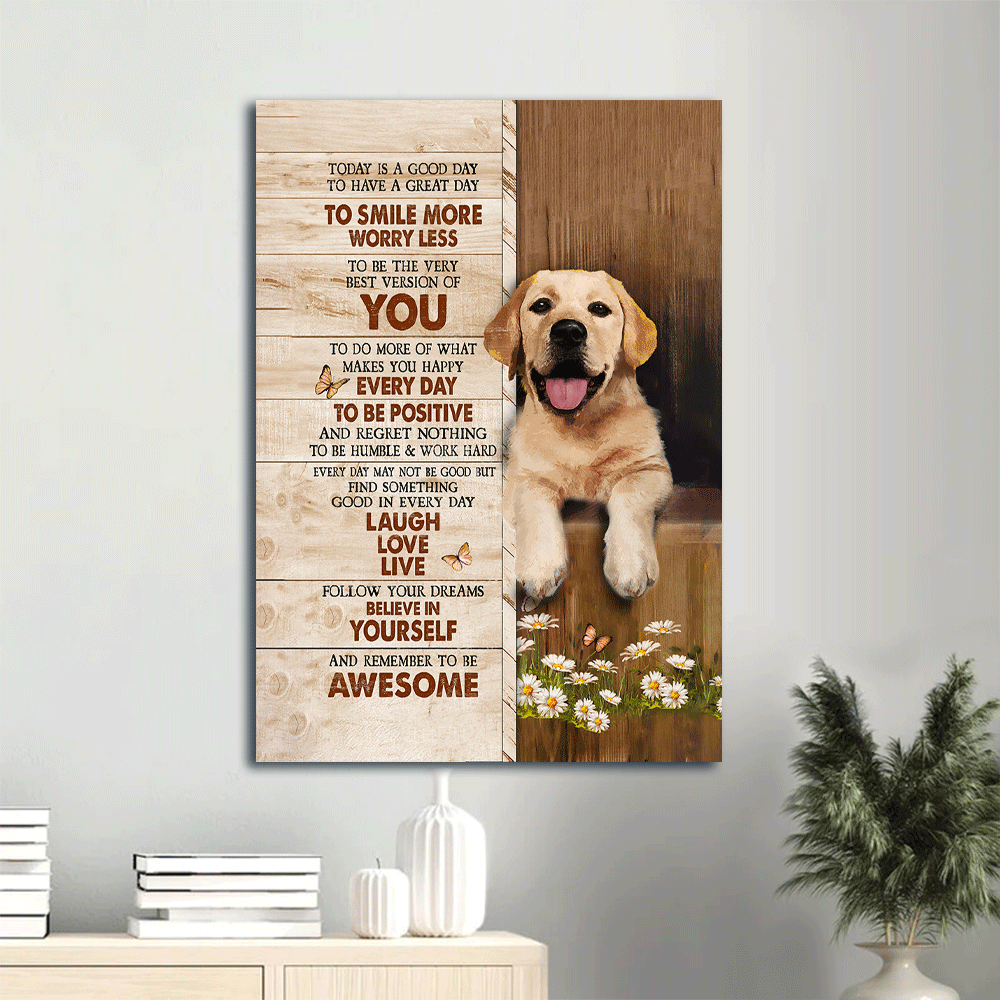 Labrador Retriever Dog Portrait Canvas - Yellow Labrador, Daisy Flower Canvas - Gift for Labrador, Dog Lovers - Believe In Yourself And Remember To Be Awesome